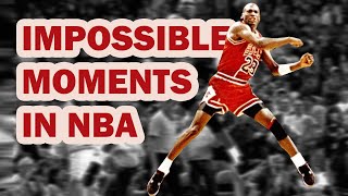 NBA Most Impossible Moments