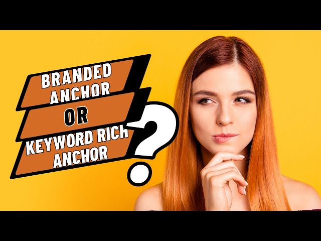 Branded Anchor Or Keyword Rich Anchor? Which works best while building Backlinks?