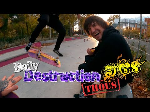 Daily Destruction Thous 963 - Skateo Amañado! Dardos Irrespetuosos en el MacLarens y Skate Sentado!