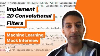 Machine Learning Interview - Implement a 2D Convolutional Filter (with Senior Meta ML Engineer) by Exponent 1,997 views 1 month ago 43 minutes
