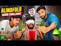 BlindFold Challange with friends! 😭