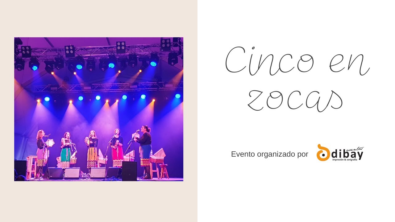 Actuación de Cinco en Zocas | Evento Organizado por Dibay