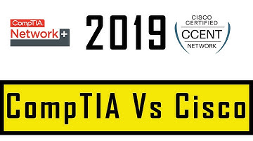 CompTIA or CISCO? CCENT Vs Network+ in 2019 | Which is Better ?