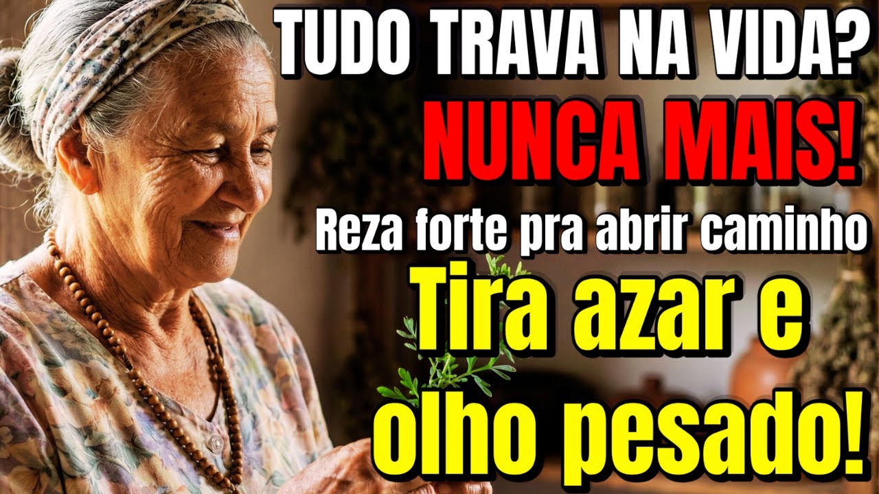 Nada Dá Certo? Reza de Benzedeira pra Tirar Azar e Abrir Caminho