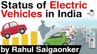 Status of Electric Vehicles in India - What are the challenges of EV sector? #UPSC #IAS