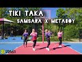 Tiki Taka Samsara X MetaBoy Zumba Choreographie Dance 