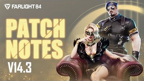 V14.3 PATCH NOTES | Farlight 84