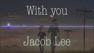 Jacob Lee - With You (Nightcore)