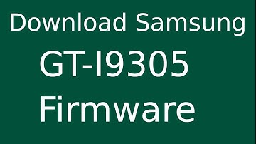 How To Download Samsung Galaxy S3 GT-I9305 Stock Firmware (Flash File) For Update Android Device