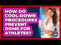 How Do Cool-down Procedures Prevent DOMS For Athletes? - Athletes Training Room