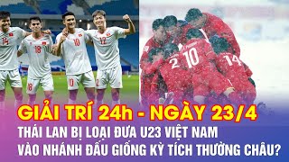 Tin nóng Giải trí  24h - Thái Lan bị loại đưa U23 Việt Nam vào nhánh đấu giống kỳ tích Thường Châu?