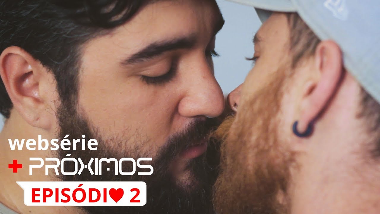 Websérie + Próximos - Episódio 2 | Websérie LGBT