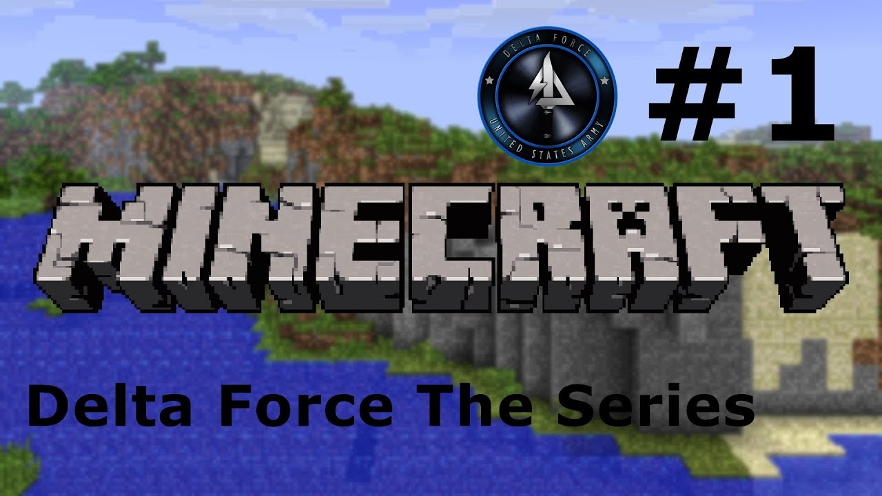 [Minecraft Series] Delta Force The Series Season 1 - Part 1 - YouTube