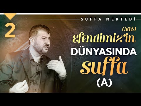 Efendimiz'in (sas) Dünyasında Suffa (A) | Muhammed Emin Yıldırım (2. Ders)