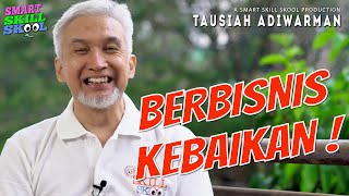 "Berbisnis Kebaikan, cobain deh !", kata ustad Adiwarman