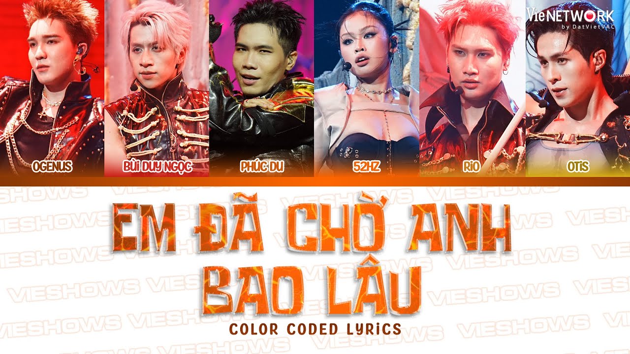 EM ĐÃ CHỜ ANH BAO LÂU - Team Phúc Du ft. 52Hz (Color Coded Lyrics) | Anh Trai Say Hi