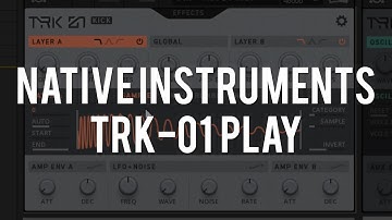 TRK-01 Play - Kick and Bass Synths - Native Instruments Holiday 2018