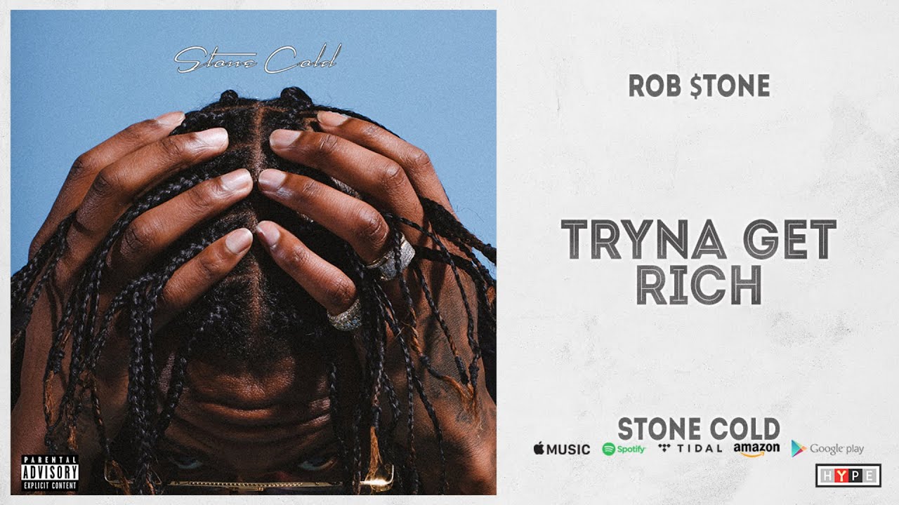 Watch Rob $tone - Tryna Get Rich (Stone Cold) on YouTube Watch Rob $tone - Tryna Get Rich (Stone Cold) on YouTube
