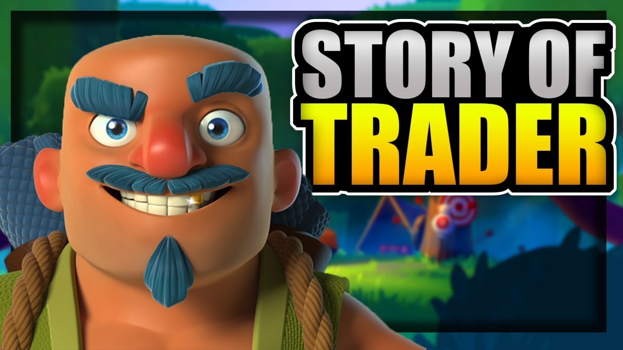 who-is-the-trader-the-trader-s-origin-story-clash-royale-meets-clash
