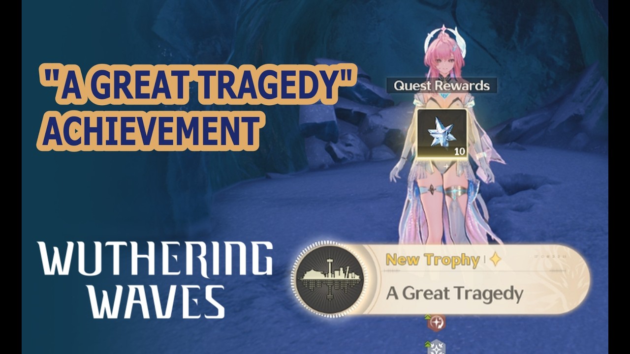 A Great Tragedy | Wuthering Waves Trophy - YouTube