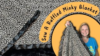 How To Sew a Fancy Minky Blanket with a Pleated Ruffle Trim | Teen Approved DIY Gift