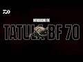 Introducing: Daiwa Tatula BF 70 Bait Finesse Reels