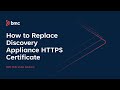 Helix Discovery: How to Replace Discovery Appliance HTTPS Certificate