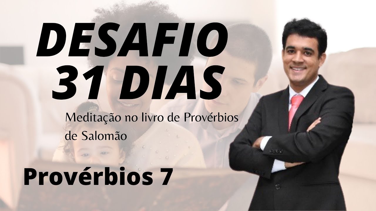 Proverbios 7 Linguagem De Hoje Provérbios 7 | Desafio 31 dias - YouTube
