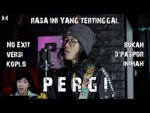 No Exit - Pergi (Bukan D'Paspor - Rasa Yang Tertinggal) Versi Koplo Joss Cover by Anjar Boleaz class=