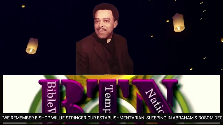 91ST BIRTHDAY TRIBUTE TO "BISHOP WILLIE STRINGER."