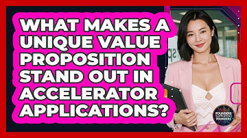 What Makes A Unique Value Proposition Stand Out In Accelerator Applications?