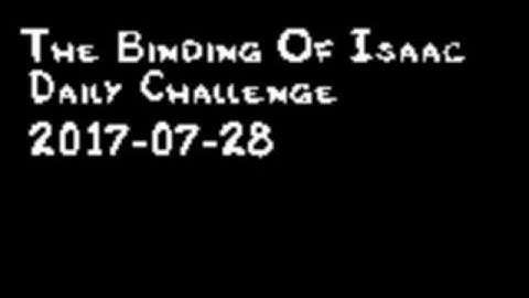 Binding Of Isaac Daily Challenge 2017-07-28