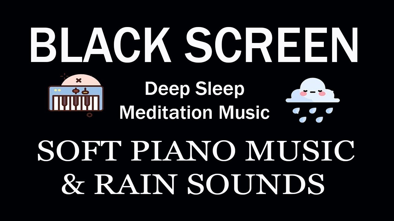 Calming Piano Music with Rain Sounds for Sleep, Relaxation, Meditation | Black Screen Sleep Music