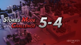 【 Arknights 】5 - 4  Challenge Mode  -  Arknights Strategy Guide