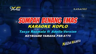 Tasya Rosmala ft Adella - Sumpah Benang Emas KARAOKE KOPLO  (YAMAHA PSR - S 775)