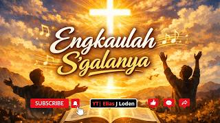 Lagu Rohani Terbaru | Engkaulah Segalanya | Penyembahan Kristen