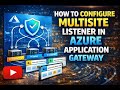 Lesson 6 : How to configure Multisite listener in Azure Application Gateway