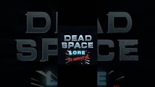 Лор за минуту! «DEAD SPACE»