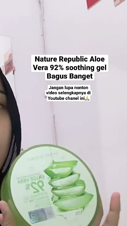 Nature Republic Aloe Vera 92% soothing gel || Mencerahkan dan Melembapkan Kulit || Bagus Banget