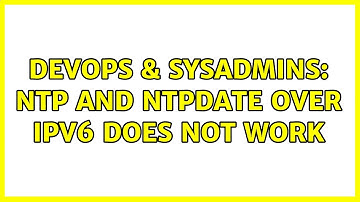 DevOps & SysAdmins: NTP and NTPDATE over IPv6 Does Not Work