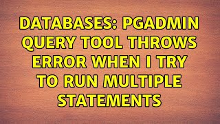 Exclusive Databases: pgAdmin Query Tool throws error when I try to run multiple statements Details