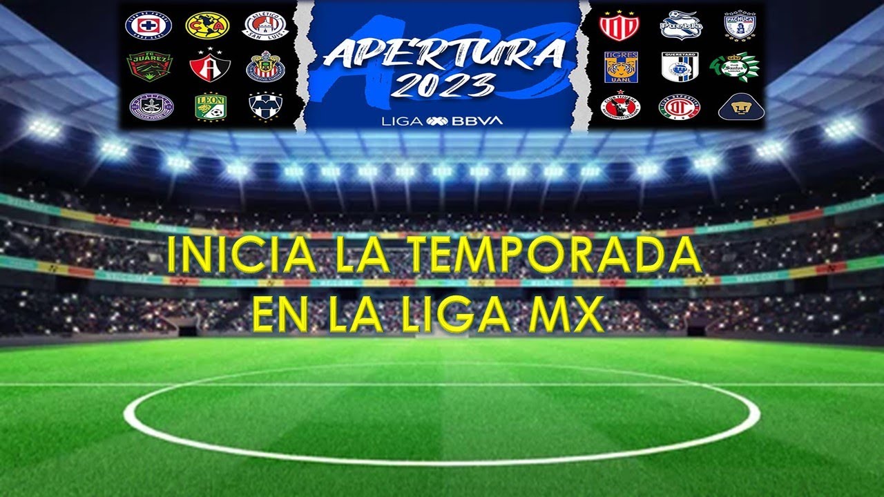 AAARRRRRRANNNNCA LA LIGA MX TORNEO DE APERTURA 2023 - YouTube