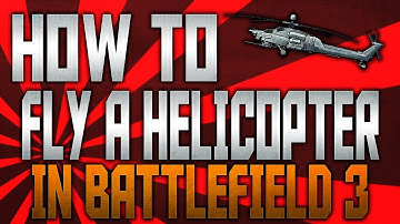 How To Fly A Helicopter in Battlefield 3
