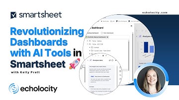 Revolutionizing Dashboards with AI Tools in Smartsheet 🚀 | Echolocity