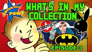Whats in My Collection ep 3 | Superhero Pow