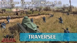 Battle Of Empires 1914-1918 | Traversée (Campagne Française Mission 7)