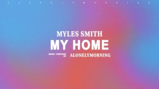 Myles Smith  My Home (Lyrics)