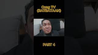 BATBATAAN (PART 4) CONG TV SHORTS