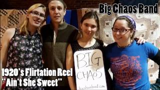 Video thumbnail of "Big Chaos Band - Ain't She Sweet"