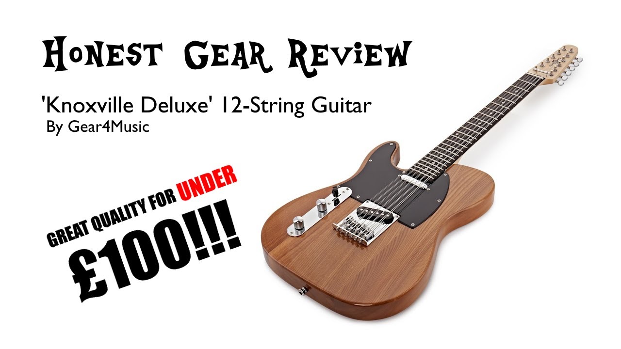 Honest Gear Review: The 'Knoxville Deluxe' 12-String Guitar by Gear4Music!